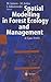 Spatial Modelling in Forest Ecology and Management: A Case Study