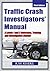 Traffic Crash Investigators' Manual: A Levels 1 and 2 Reference, Training and Investigation Manual by R. W. Rivers (2011-09-15)