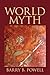 World Myth by Powell Barry B. (2013-02-02) Paperback