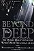 Beyond the Deep: The Deadly Descent into the World's Most Treacherous Cave by William Stone (2002-06-18)