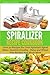Over 30 Recipes for your Spiralizer Spiral Slicer The Spiralizer Recipe Cookbook (Paperback) - Common