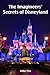 The Imagineers' Secrets of Disneyland by Mike Fox (2015-10-29)