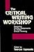 THE CRITICAL WRITING WORKSH...