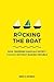 Rocking the Boat : How to Effect Change Without Making Trouble