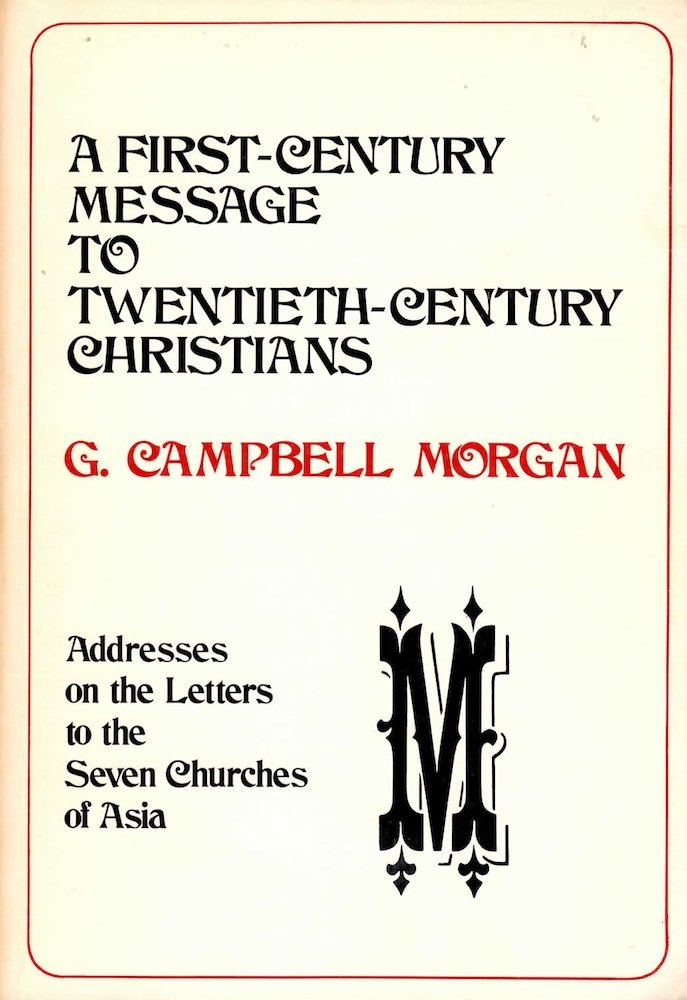 A First Century Message to Twentieth Century Christians: Addresses on the Letters to the Seven Churches of Asia (Paperback)