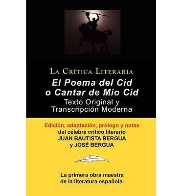 Poema del Cid O Cantar de Mio Cid: Texto Original y Transcripcion Moderna Con Prologo y Notas, Coleccion La Critica Literaria Por El Celebre Critico L (Paperback)(Spanish) - Common