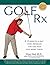 Golf Rx: A 15-Minute-a-Day Core Program for More Yards and Less Pain by Vijay Vad M.D. (2008-03-13)