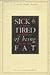 Sick and Tired of Being Fat: A Man's Struggle to Be O.K.