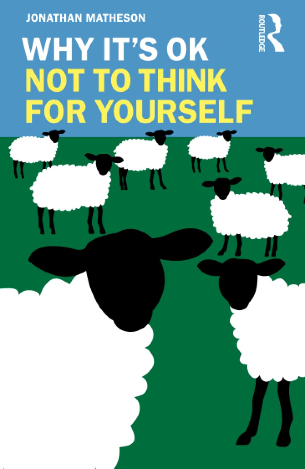Why It's OK Not to Think for Yourself (Paperback)