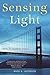 Sensing Light: A Novel by Mark A. Jacobson (2016-07-05)