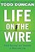 LIFE ON THE WIRE by DUNCAN TODD (2010-03-24)