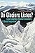 Do Glaciers Listen?: Local ...