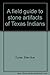A field guide to stone artifacts of Texas Indians by Ellen Sue Turner (1985-08-02)