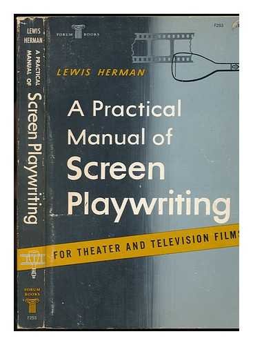 A practical manual of screen playwriting for theater and television films (Forum books F253)