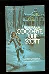 Good-Bye, Julie Scott by Unknown Author
