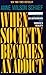 When Society Becomes an Addict by Ann Wilson Scheaf (1990-12-17)