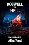 Roswell vs. Hell: (Silas Hill - Book 3) (Silas Hill - Monster Hunter)
