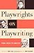 Playwrights on Playwriting: From Ibsen to Ionesco by Cole, Toby (2001) Paperback