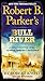 By Robert Knott Robert B. Parker's Bull River (A Cole and Hit... by Robert Knott