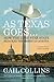 As Texas Goes...: How the Lone Star State Hijacked the American Agenda by Collins, Gail (2013) Paperback