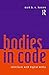 [Bodies in Code: Interfaces with Digital Media] (By: Mark B. N. Hansen) [published: November, 2006]