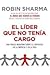 El lider que no tenia cargo by Robin Sharma