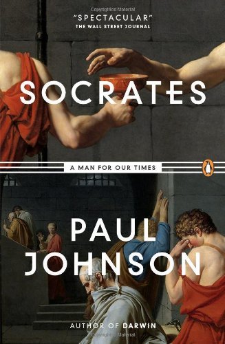 Socrates: A Man for Our Times by Paul Johnson(2011-03-01)