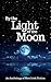 By the Light of the Moon: An Anthology of New Irish Fiction by Barnes, R A, Barrett, Maura, Beary, Jeanne, Blunden, Ilona, (2015) Paperback
