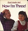 Now I'm Three (God Made Me)