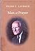 Man of Prayer: Selected Writings of a World Missionary (The Heritage Collection)