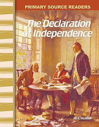 The Declaration of Independence: Early America (Primary Source Readers) by Jill Mulhall (2004-12-14)