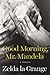 Good Morning, Mr. Mandela: A Memoir by Zelda la Grange (2014-06-24)