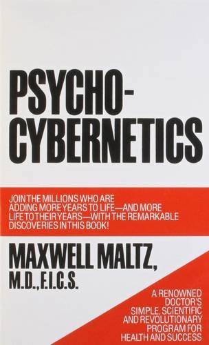 Psycho-Cybernetics, A New Way to Get More Living Out of Life (Mass Market Paperback)