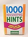 1000 Housekeeping Hints: Supertips to Make Life Easier 1000 Housekeeping Hints: Supertips to Make Life Easier