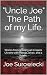 "Uncle Joe" The Path of my Life. by Joe Surowiecki