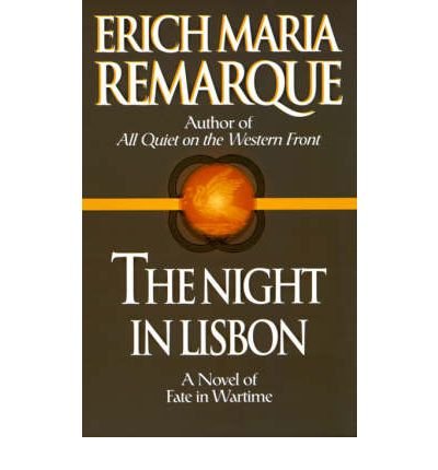 (THE NIGHT IN LISBON) BY Remarque, Erich Maria