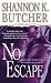 No Escape by Shannon K. But...