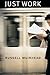 Just Work by Russell Muirhead (2004-10-15)