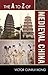 The A to Z of Medieval China (The A to Z Guide Series) by Victor Cunrui Xiong (2010-04-26)