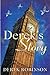 [Derek's Story] [Author: Robinson, Derek] [May, 2010]