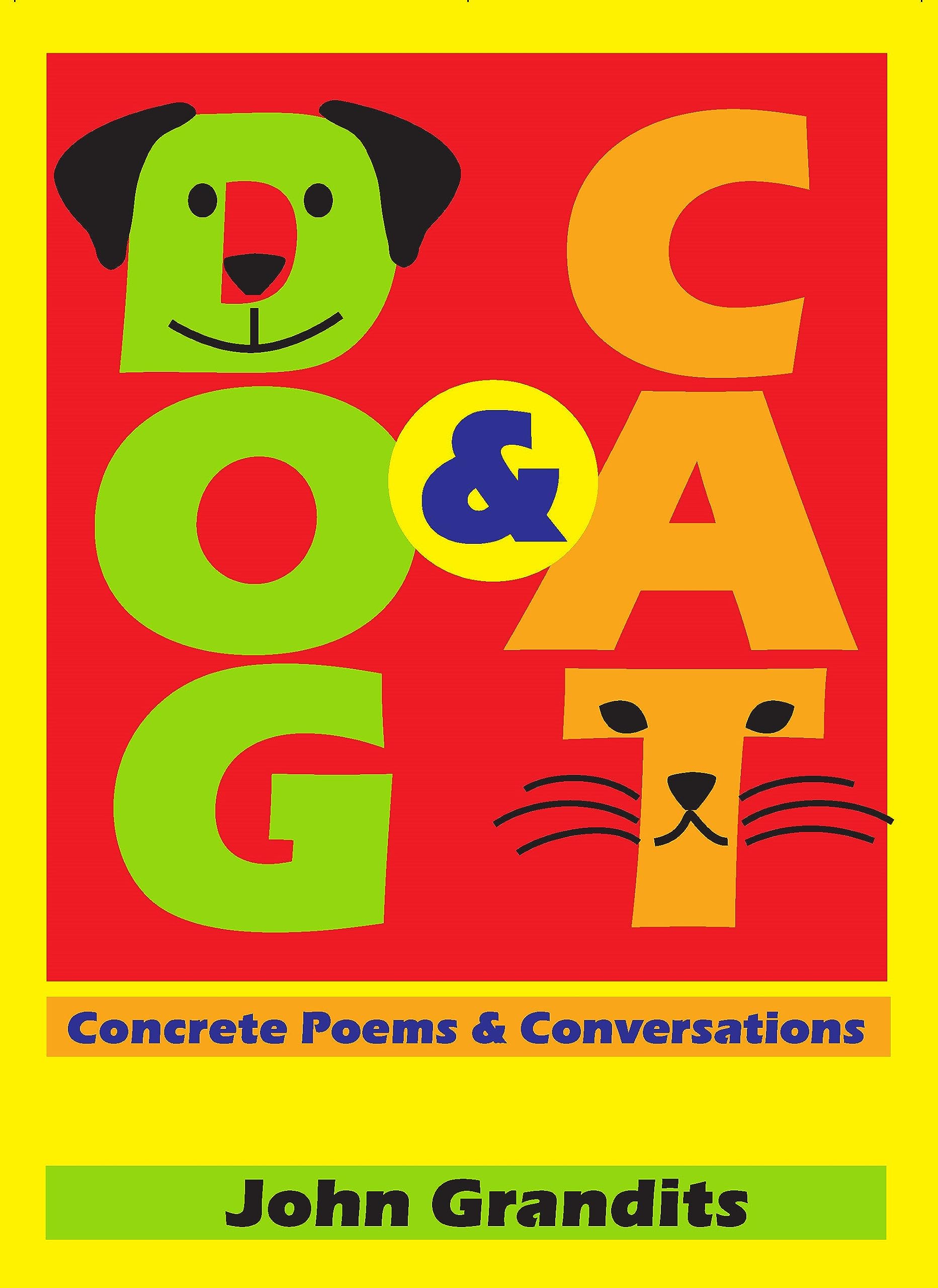 Dog & Cat: Concrete Poems & Conversations (Kindle Edition)