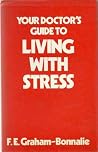Your doctor's guide to living with stress, Your doctor's guide to living with stress,