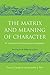 The Matrix and Meaning of Character: An Archetypal and Developmental Approach by Nancy J. Dougherty, Jacqueline J. West (2007) Paperback
