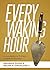 Every Waking Hour: An Introduction to Work and Vocation for Christians by Benjamin T. Quinn (2016-04-06)