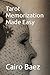 Tarot Memorization Made Easy by Cairo Baez