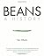 Beans: A History by Albala, Ken (2007) Hardcover