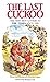 The Last Cuckoo: The Very Best Letters to "The Times" Since 1900