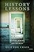 History Lessons: A Memoir of Madness, Memory, and the Brain by Crais, Clifton (2014) Hardcover