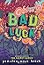 Bad Luck (The Bad Books) by Pseudonymous Bosch (2016-02-09)