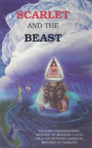 Scarlet and the Beast: English Freemasonry, Mother of Modern Cults Vis-A-Vis Mystery Babylon, Mother of Harlots: 2 by John Daniel (1994-11-27)